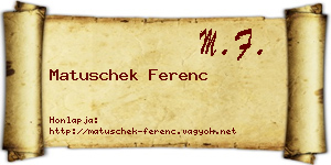 Matuschek Ferenc névjegykártya